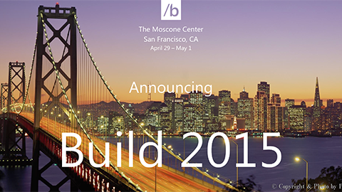 【アップデート情報】 開発者向けカンファレンス “Microsoft Build Developer Conference 2015” の登録受付日時を発表
